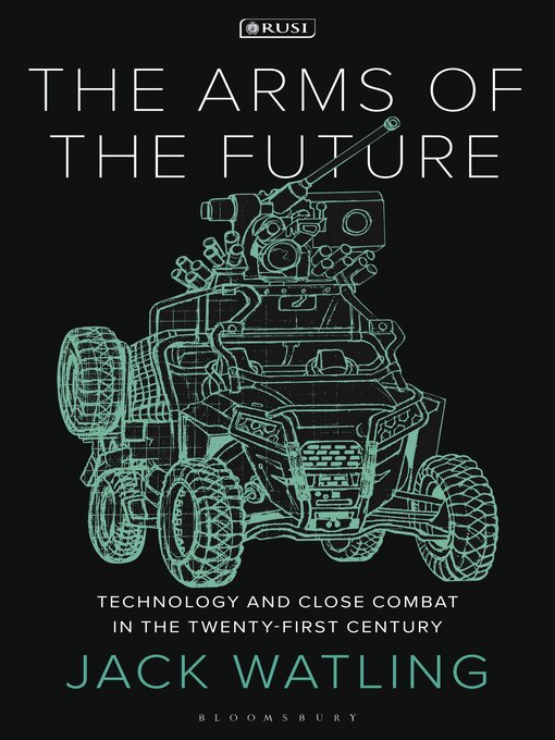 Title details for The Arms of the Future by Jack Watling - Available